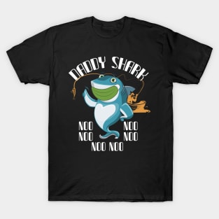 Daddy shark noo noo noo T-Shirt